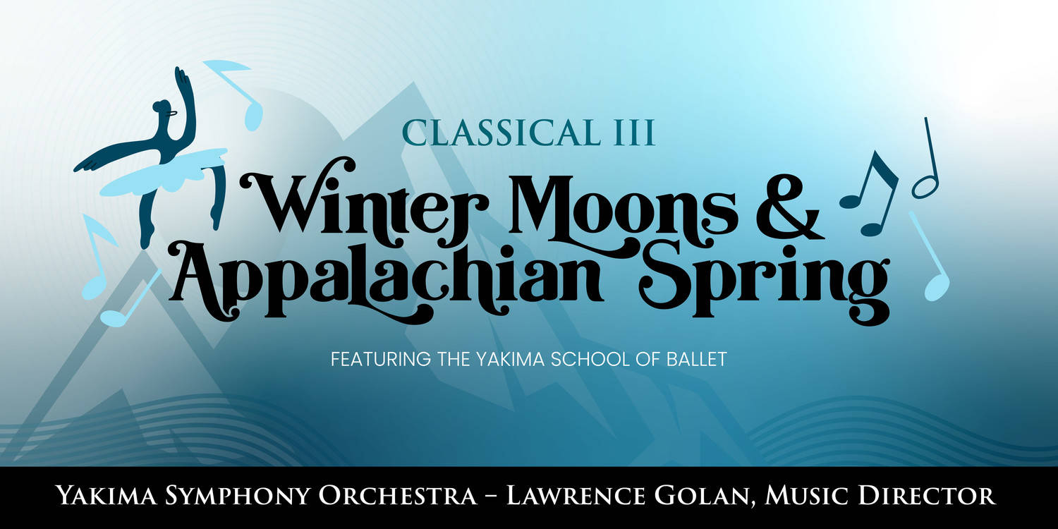 Yakima Symphony Orchestra: Winter Moons: Appalachian Spring
